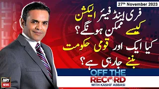Off The Record | Kashif Abbasi | ARY News | 27th November 2023