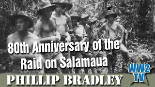 80th Anniversary of the Raid on Salamaua - New Guinea 1942