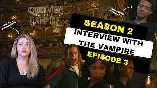 Quickview with the Vampire Ep. 3/INTERVIEW WITH THE VAMPIRE SEASON 2 EPISODE 3 REVIEW AND RECAP