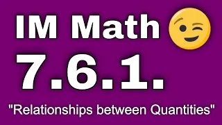 😉 7th Grade, Unit 6, Lesson 1 "Relationships between Quantities"  IM Math