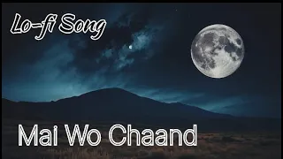 Mai Wo Chaand. Lo-fi Song . Feeling Alone .Himesh Reshammiya.