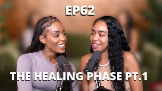 EP 62: The Healing Phase Pt. 1