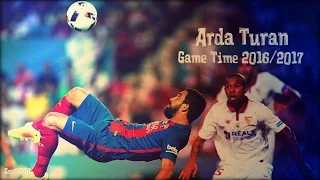 Arda Turan - Game Time | FC Barcelona Goals & Skills 2016/2017 | HD