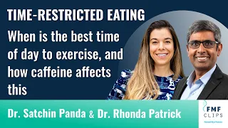 When is the best time of day to exercise, and how caffeine affects this. | Dr. Satchin Panda