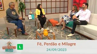 Minha Família é Assim - Fé, Perdão e Milagres (24/09/2023)