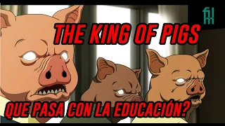 The king of Pigs y el problema del modelo escolar