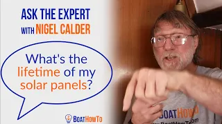 Nigel Calder on Marine Solar Panel Life Expectancy | Ask The Expert with NIGEL CALDER
