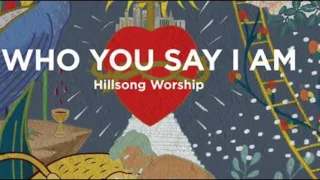 Hillsong - Who You Say I Am - Instrumental with Lyrics