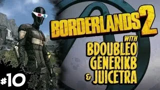 Borderlands 2 with BdoubleO, GenerikB & Juicetra - Part 10