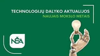 Technologijų dalyko aktualijos naujais mokslo metais