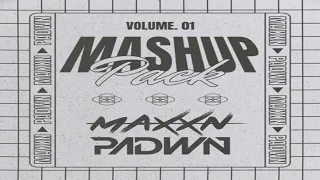 MAXXN and PADWN Mashup Pack Volume 01