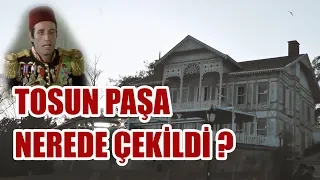 Tosun Paşa - Yeşilçam Filmleri Nerede Çekildi? #4