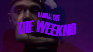 RADIKAL CHEF - The Weeknd (Official Visual)