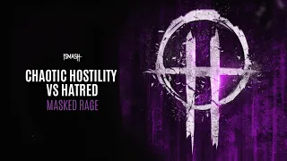 Chaotic Hostility vs Hatred - Masked Rage