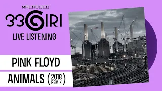 33GIRI Live Listening - "Pink Floyd - Animals (2018 Remix)"