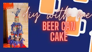 DIY WITH ME BEER CAN “CAKE” DECORATION | BIRTHDAY DECORATIONS