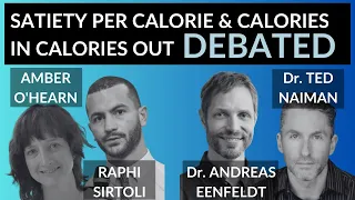 Satiety Per Calorie DEBATE - Amber O'Hearn, Dr. Andreas Eenfeldt, Raphi Sirtoli, & Dr. Ted Naiman