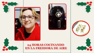 24 HORAS COCINANDO EN LA AIR FRYER O FREIDORA DE AIRE