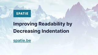Improving Readability by Decreasing Indentation