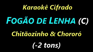 FOGÃO DE LENHA (C) Chitãozinho & Xororó (-2 tons) **Karaokê Cifrado**