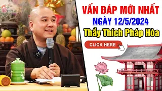 VẤN ĐÁP MỚI NHẤT NGÀY 12/5/2024 | Thầy Thích Pháp Hòa - Tu Viện Tây Thiên Canada