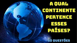 Adivinhe o continente de 50 países 🗺️ | Quanto você sabe sobre Geografia?