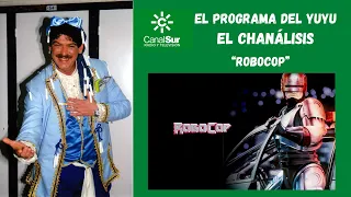 EL PROGRAMA DEL YUYU: "EL CHANÁLISIS" de ROBOCOP (1987)