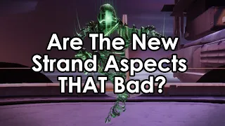 Destiny 2: Are The New Strand Aspects Really THAT Bad?
