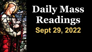 Catholic Daily Mass Readings - Thursday, September 29, 2022