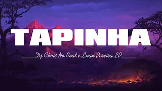 [Letra] TAPINHA - Dj Chris No Beat e Luan Pereira LP - BOA SONGS