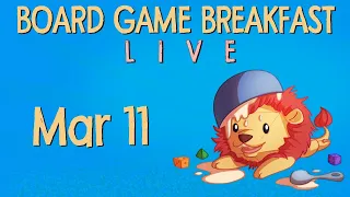 Board Game Breakfast LIVE - Mar 11