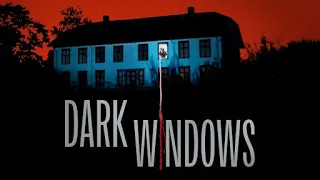 Dark Windows 2023_ فيلم الرعب الرائع