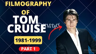 Tom Cruise Filmography | 1981 - 1999 | Part 1