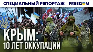 10 лет ОККУПАЦИИ Крыма: хроники УКРАИНСКОГО сопротивления | Спецрепортаж