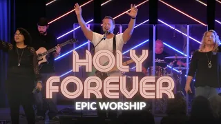 Holy Forever | EPIC WORSHIP (Live)