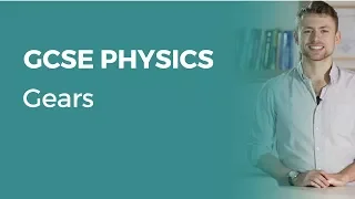 Gears | 9-1 GCSE Physics | OCR, AQA, Edexcel