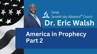 America in Prophecy Part 2 -  Eric Walsh