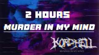 Kordhell - Murder In My Mind 2 Hours