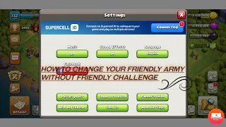 How to Change your Friendly Army Without Friendly Challenge