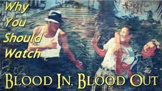 Why You Should Watch Blood In, Blood Out