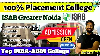 Top MBA-ABM College in India | ISAB Gr. NOIDA Agribusiness Management |Admission with 100% Placement