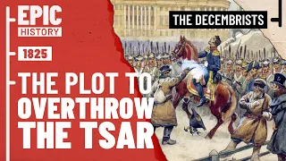 The Decembrists Part 2: Revolt Against the Tsar