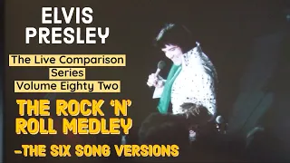 Elvis Presley - The Rock 'n' Roll Medley (6 Song Versions) - The Live Comparison Series - Volume 82