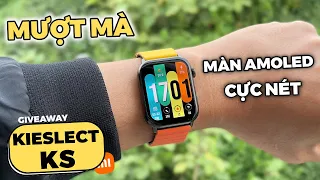 Kieslect KS : Mượt + Đẹp như Apple Watch Mà Giá Quá Ngon (Giveaway)