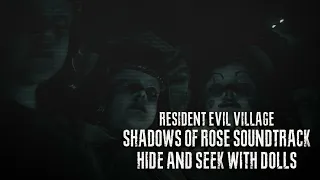 Resident Evil Village: Shadows Of Rose Soundtrack || Hide & Seek With Dolls 🌹