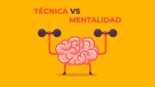 Técnica o Mentalidad ¿Qué es mejor? | Podcast Episodio #15