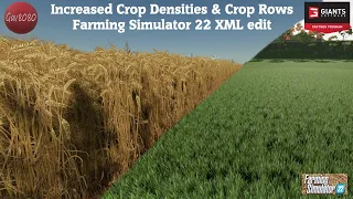 Increased Crop Densities & Crop Rows - Farming Simulator 22 XML Edit