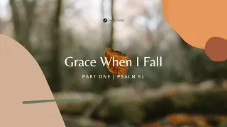 Grace When I Fall (Part 1) - Pastor Carmelo "Mel" B. Caparros II