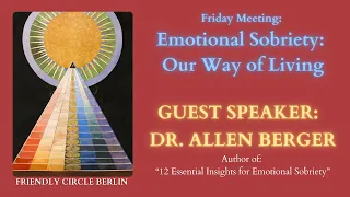 Emotional Sobriety: Our Way of Life with Guest, Dr. Allen Berger