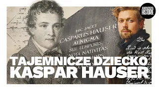 Tajemnicze dziecko - Kaspar Hauser